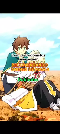 animes dublados onde o protagonista e overpower