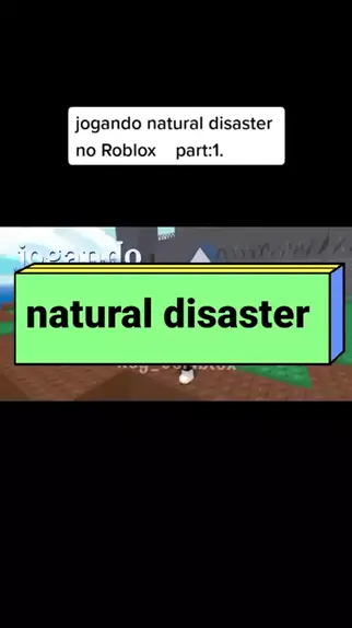 Jogando Roblox - Disastres Naturais - Parte 1 