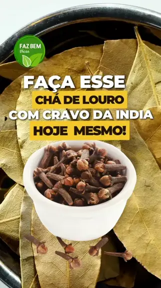 Faz Bem Dicas fazbemdicas1 . udio original criado por Faz Bem Dicas. Ch de Louro com Cravo da ndia . louro cravodaindia fazbemdicas