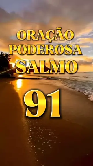 SALMO 91 ORAÇÃO PODEROSA 