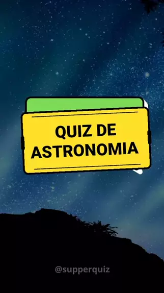 Quiz de astronomia com perguntas e respostas #quiz #astronomia