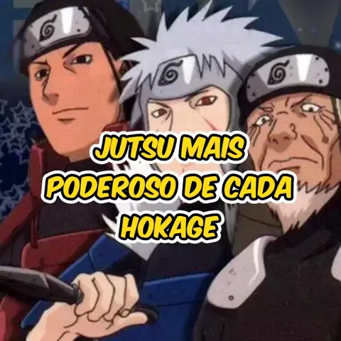 Os Jutsus mais poderosos de cada Hokage em Naruto