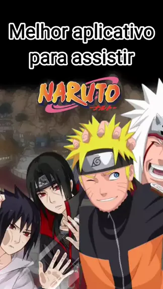 APLICATIVO PARA ASSISTIR NARUTO