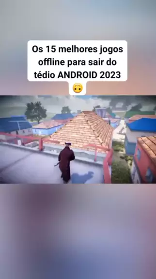 OS 15 MELHORES JOGOS OFFLINE para SAIR DO TÉDIO Android 2023 