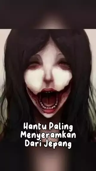 Hantu Paling Menyeramkan Dari Jepang Sadako Kuchisakeonna Jepang