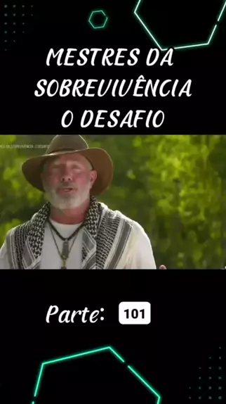 Mestres Da Sobrevivência O Desafio Parte 101 Meuc Kwai